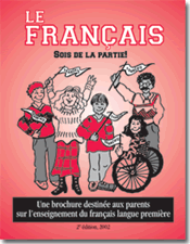 Le français, sois de la partie! Une brochure destinée aux parents sur l'enseignement du français langue première, 2e édition, 2002