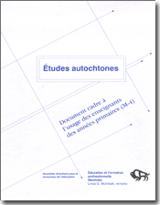 Études autochtones : document cadre à l'usage des enseignants des années primaires (M-4)