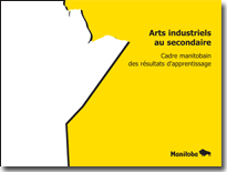 Arts industriels au secondaire - Cadre manitobain des résultats d'apprentissages