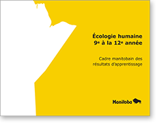 Écologie humaine - Programme d'études: cadre des résultats d'apprentissage, 9e à la 12eannée