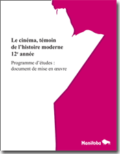 Sciences humaines, Le cinéma, témoin de l'histoire moderne 12e  année, programme d'études : document de mise en œuvre