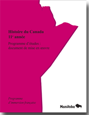Histoire du Canada, 11e année, programme d'études : document de mise en œuvre, programme d'immersion française